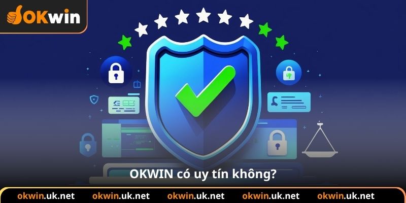 OKWIN có uy tín không?