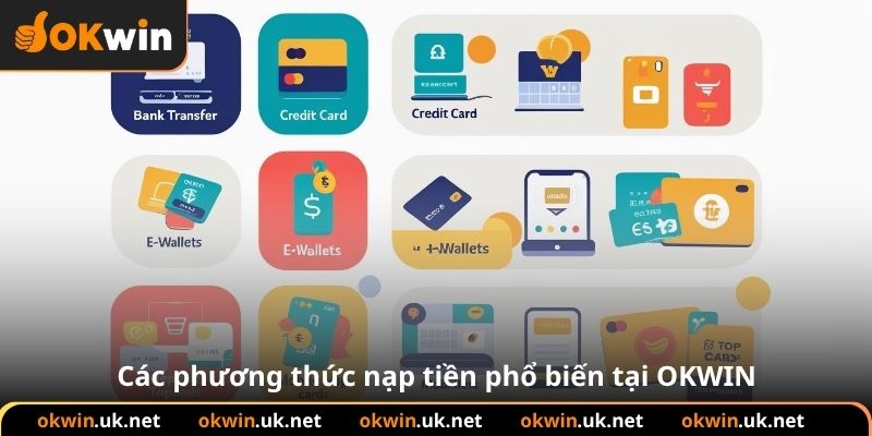 Các phương thức nạp tiền phổ biến tại OKWIN
