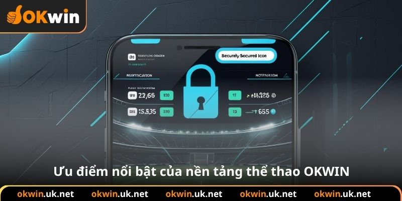 Ưu điểm nổi bật của nền tảng thể thao OKWIN